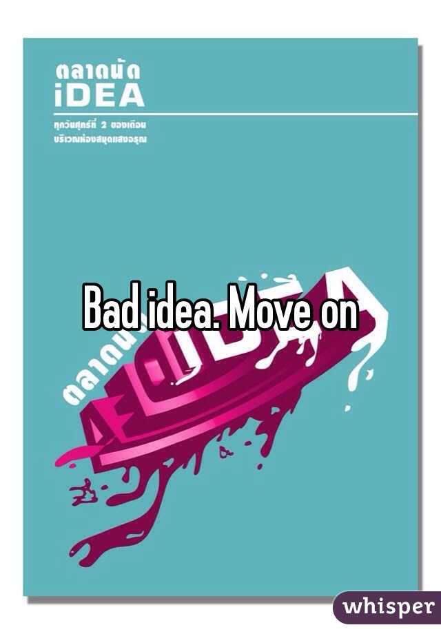 Bad idea. Move on 