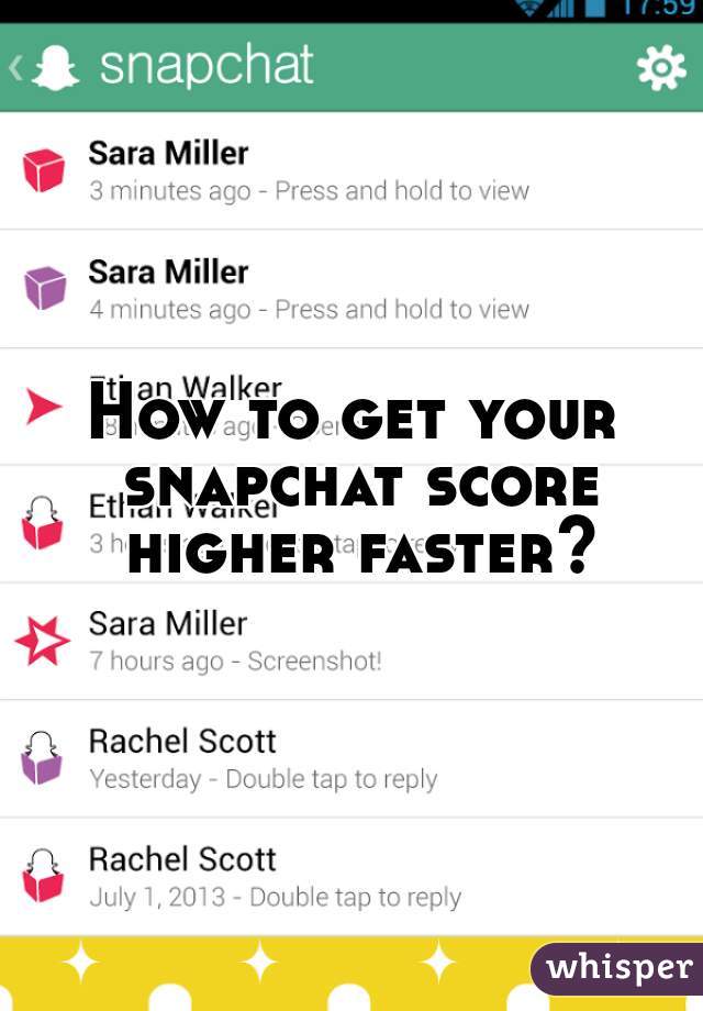 How to get your snapchat score higher faster?