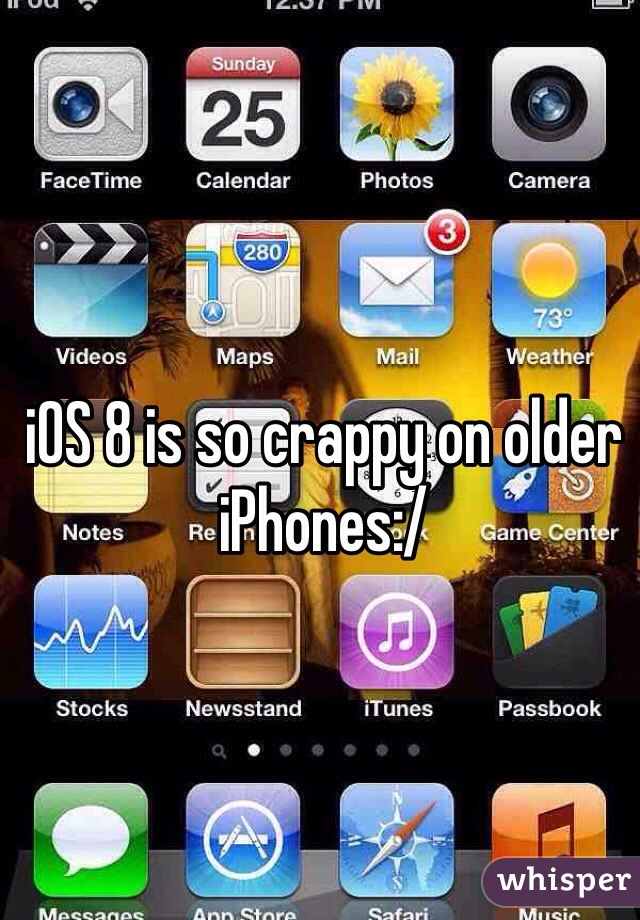 iOS 8 is so crappy on older iPhones:/