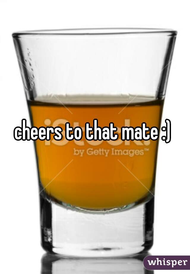 cheers to that mate :) 