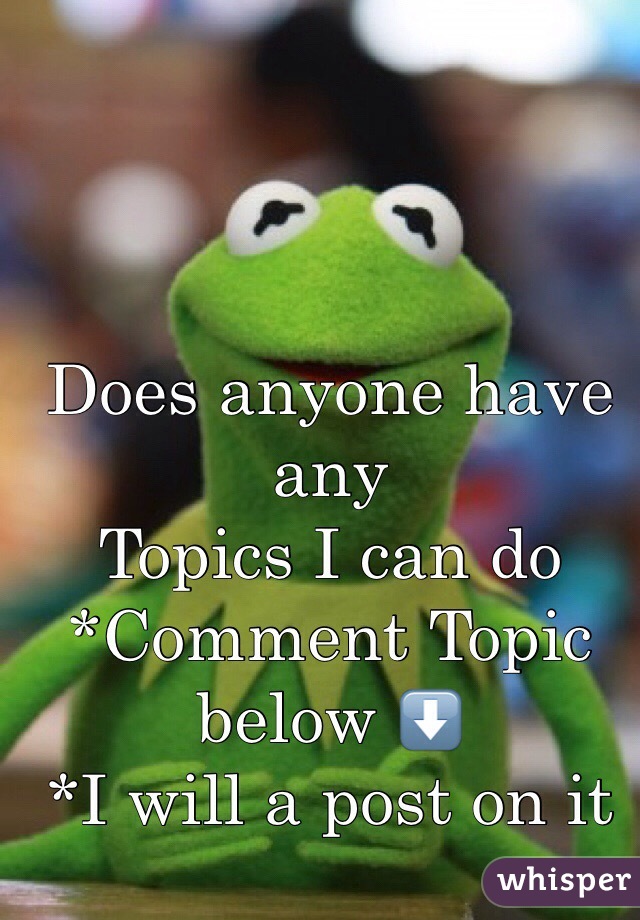 Does anyone have any
Topics I can do
*Comment Topic below ⬇️
*I will a post on it 