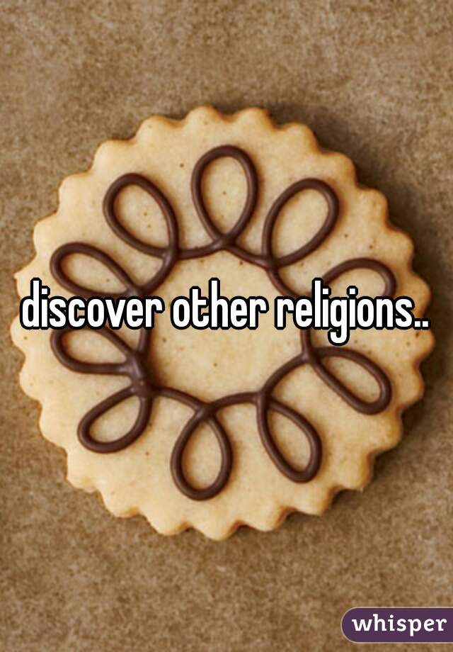 discover other religions..