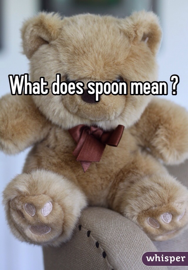 What does spoon mean ?