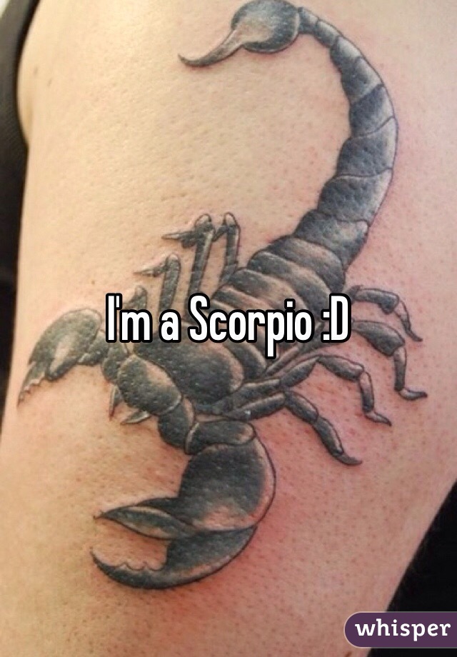 I'm a Scorpio :D