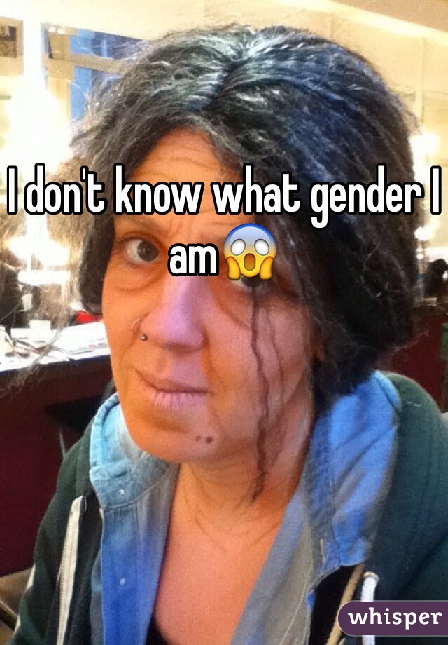 I don't know what gender I am😱