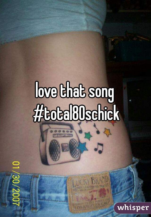 love that song #total80schick