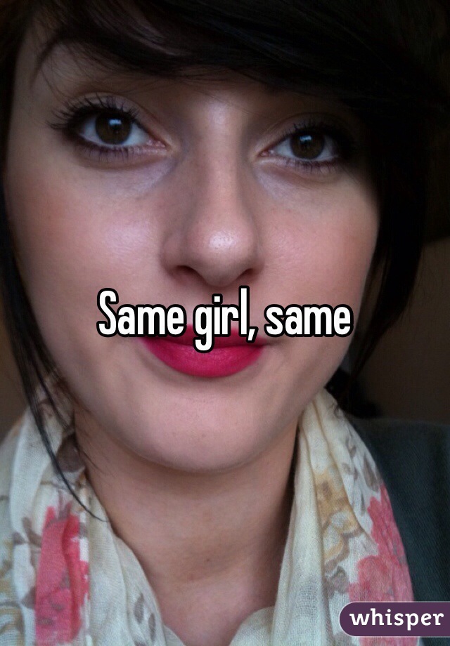 Same girl, same
