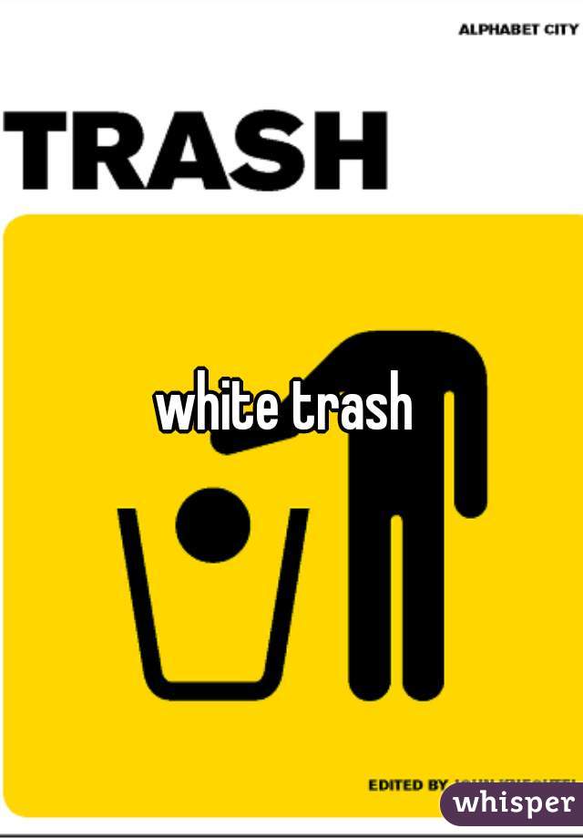 white trash 