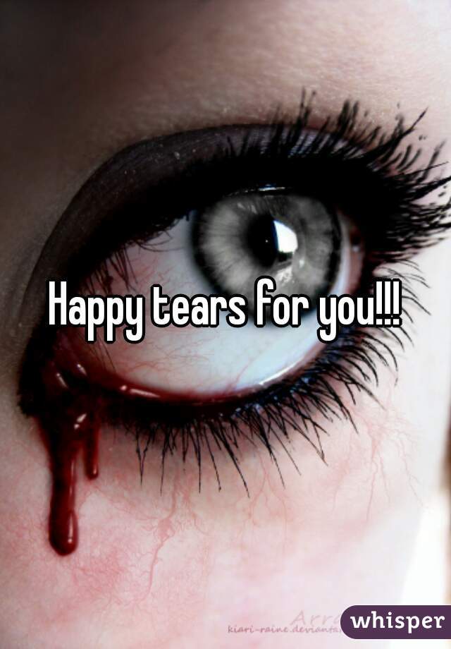 Happy tears for you!!!