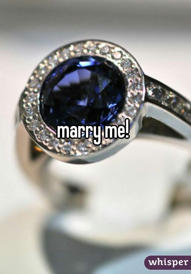 marry me! 