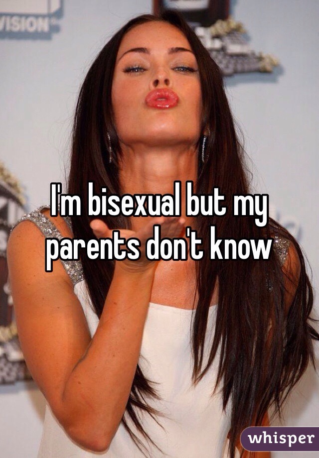 I'm bisexual but my parents don't know 