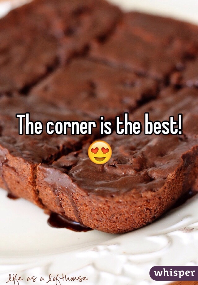 The corner is the best! 
😍