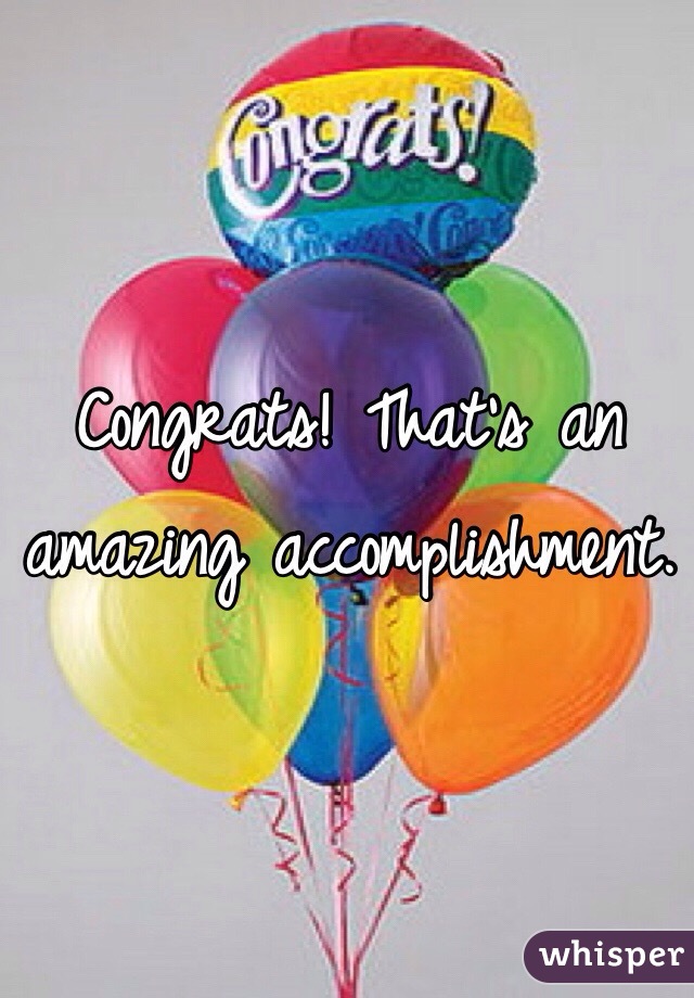 Congrats! That's an amazing accomplishment.