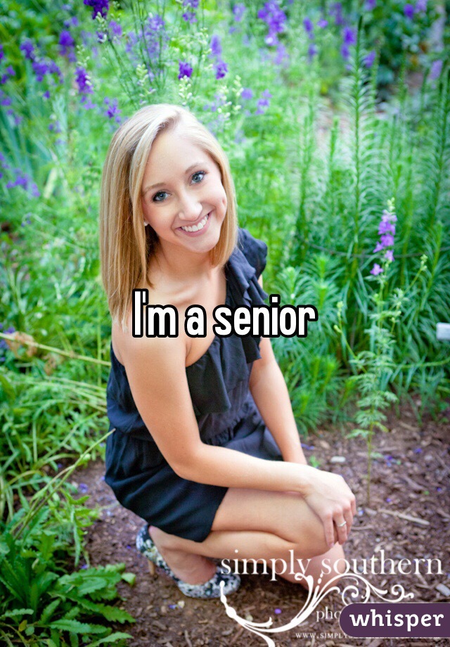 I'm a senior