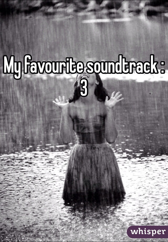My favourite soundtrack :3