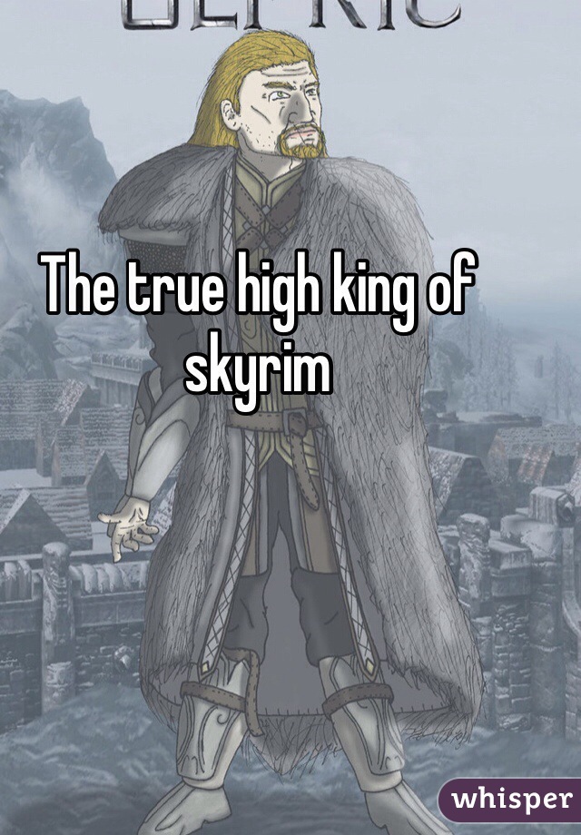 The true high king of skyrim