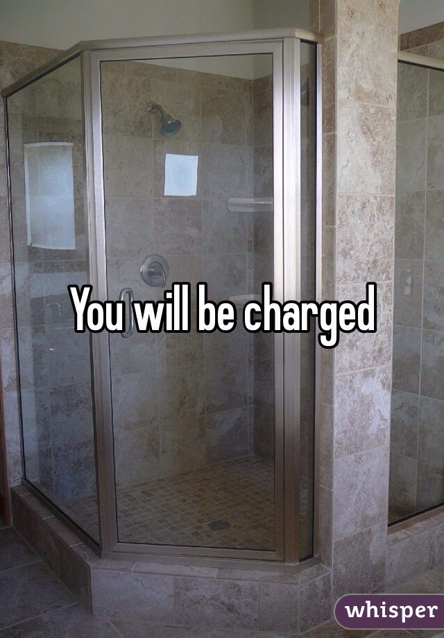 You will be charged