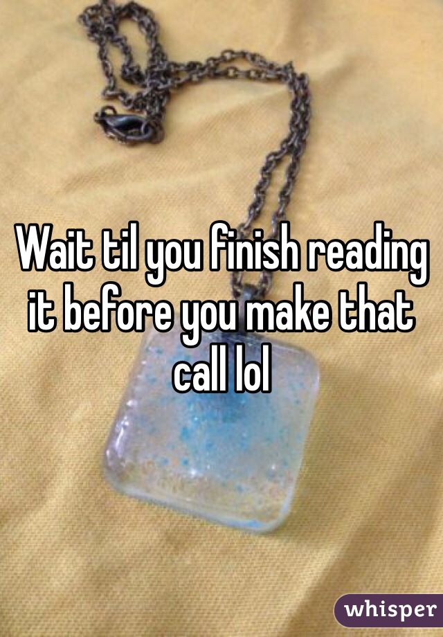 Wait til you finish reading it before you make that call lol