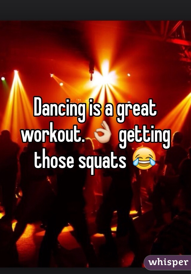 Dancing is a great workout. 👌 getting those squats 😂