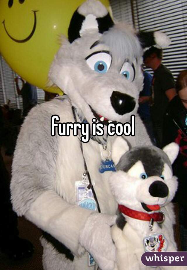 furry is cool