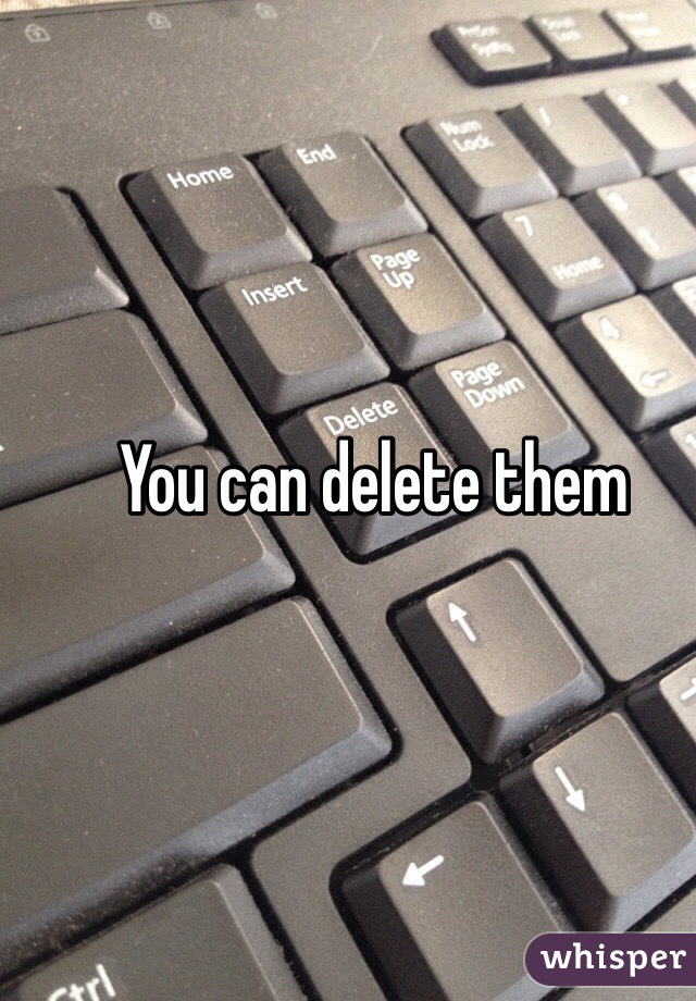 You can delete them 
