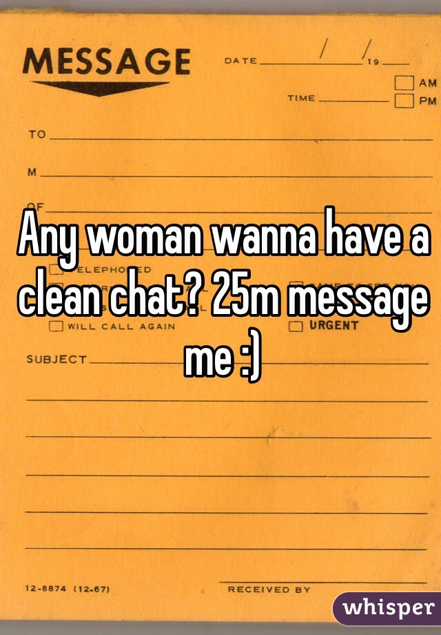 Any woman wanna have a clean chat? 25m message me :) 