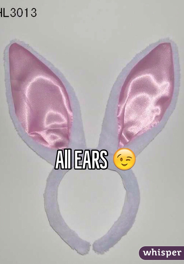 All EARS 😉