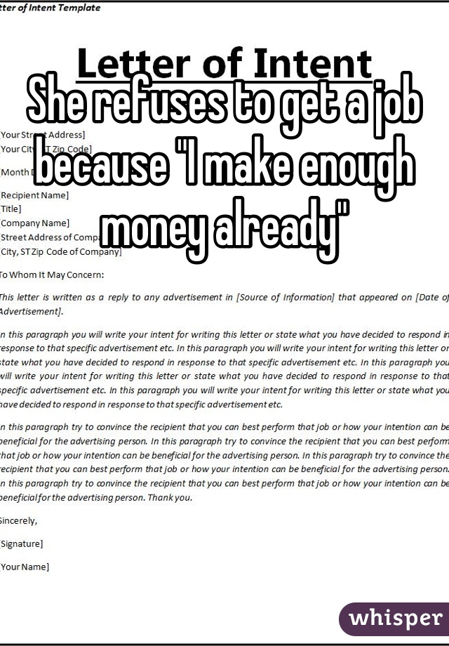 She refuses to get a job because "I make enough money already"
