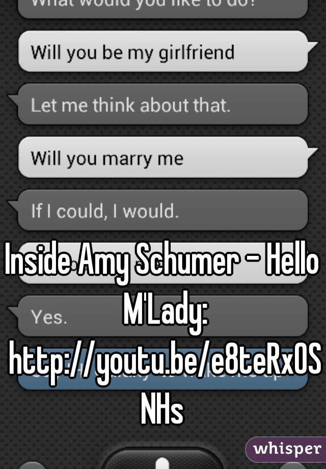 Inside Amy Schumer - Hello M'Lady: http://youtu.be/e8teRxOSNHs