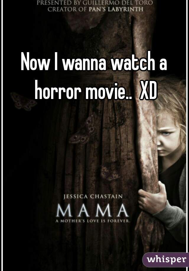 Now I wanna watch a horror movie..  XD
