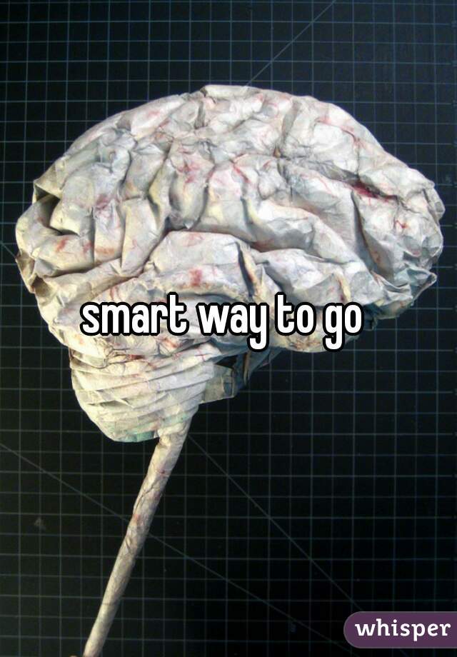 smart way to go 