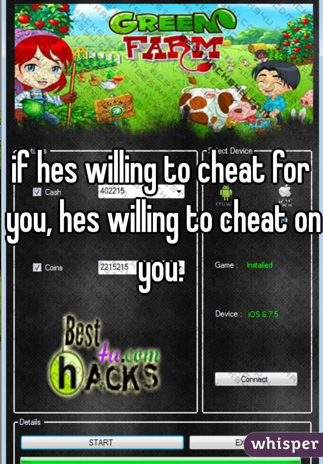 if hes willing to cheat for you, hes willing to cheat on you. 
 