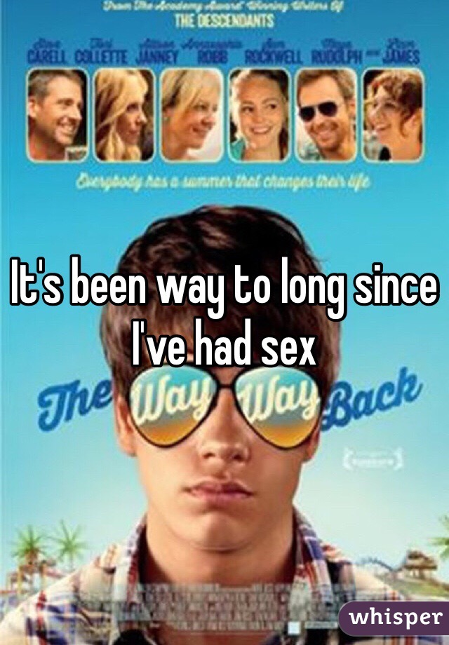 It's been way to long since I've had sex