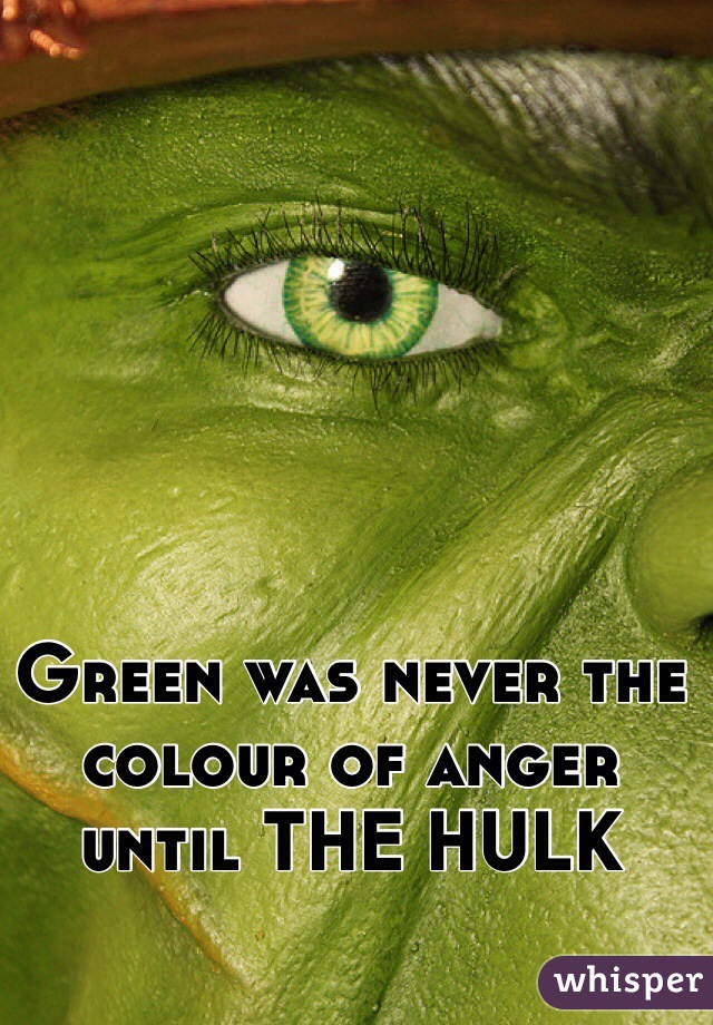 Green was never the colour of anger until THE HULK