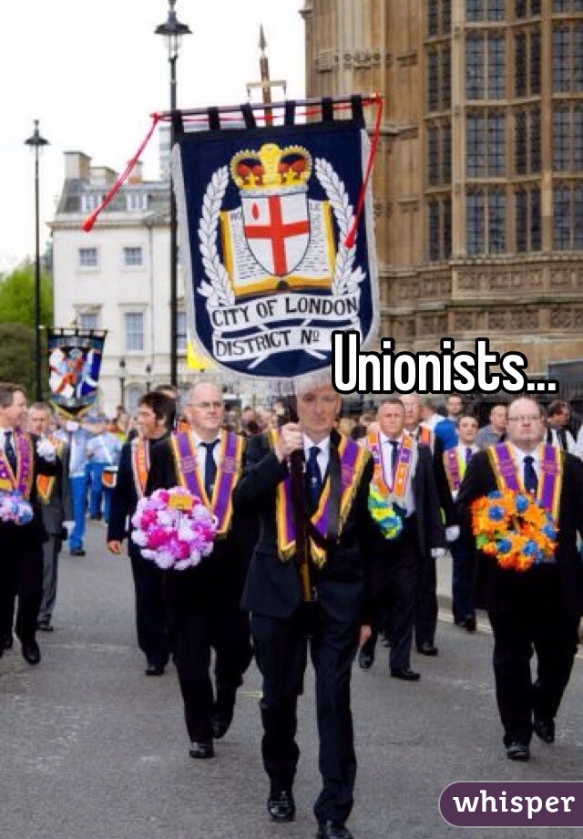 Unionists...
