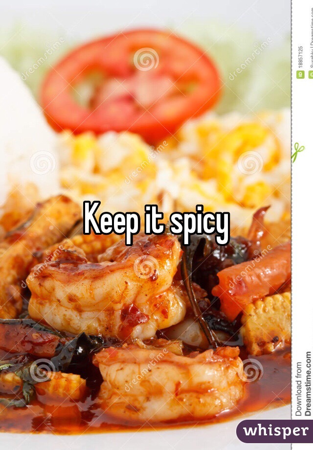Keep it spicy