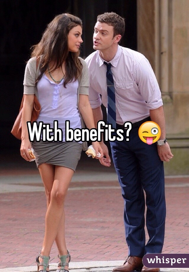 With benefits? 😜