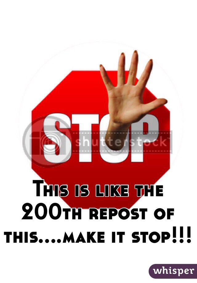 This is like the 200th repost of this....make it stop!!!