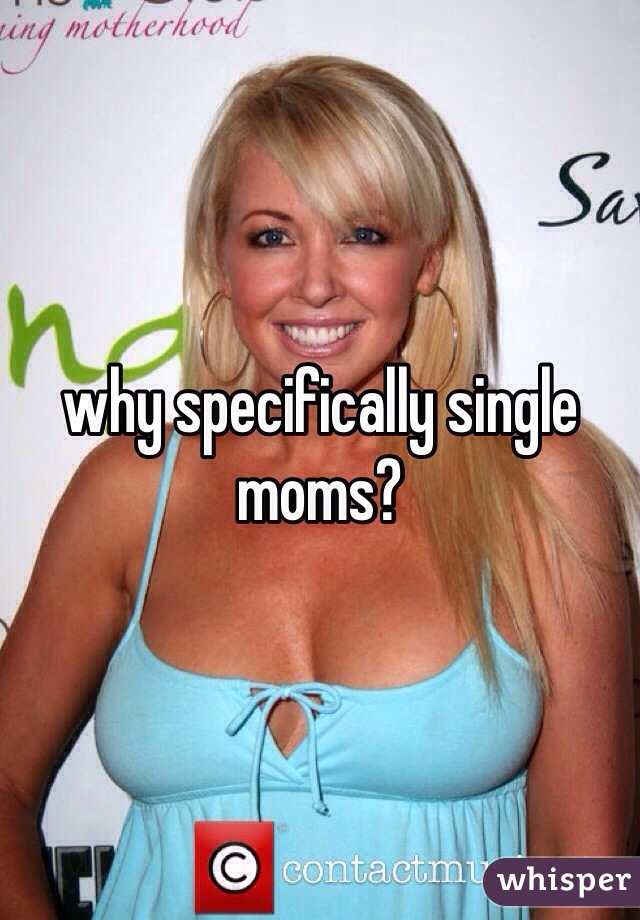 why specifically single moms?