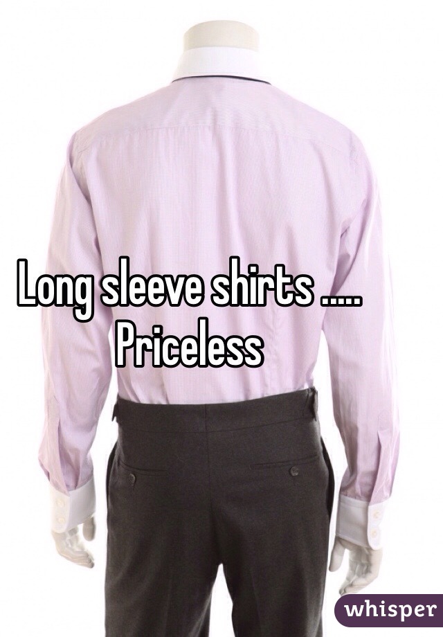 Long sleeve shirts ..... Priceless