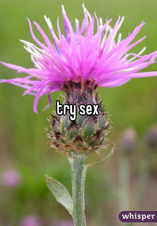try sex