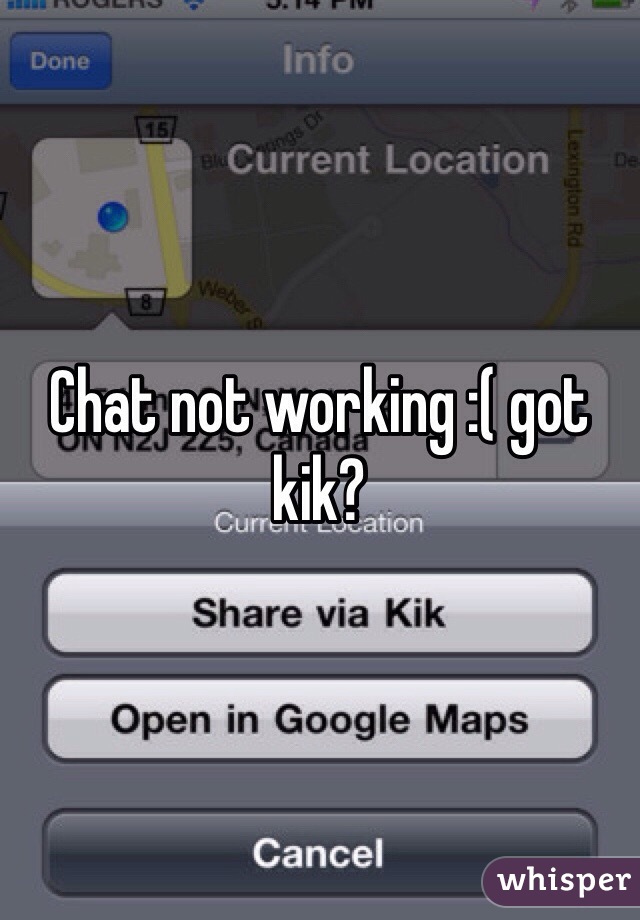 Chat not working :( got kik?
