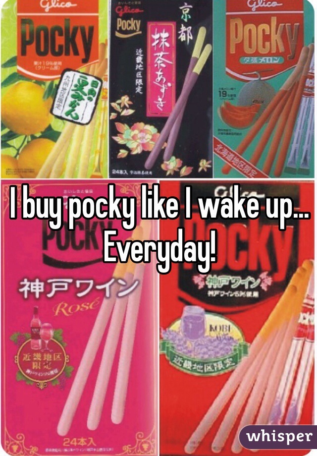 I buy pocky like I wake up... Everyday! 