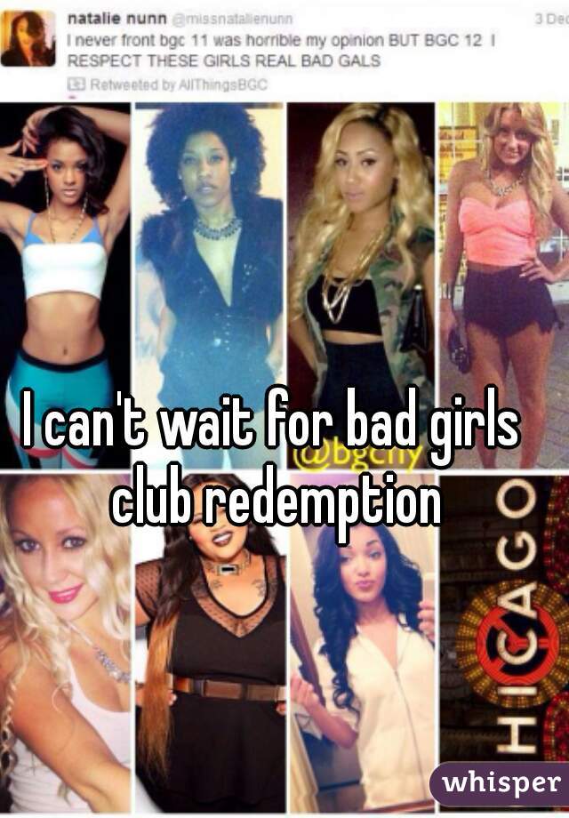 I can't wait for bad girls club redemption