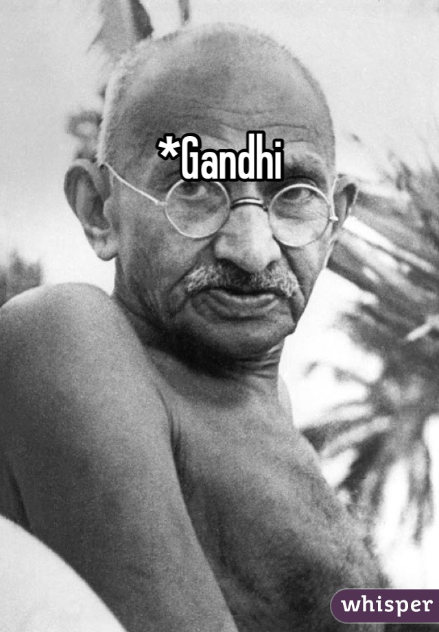 *Gandhi