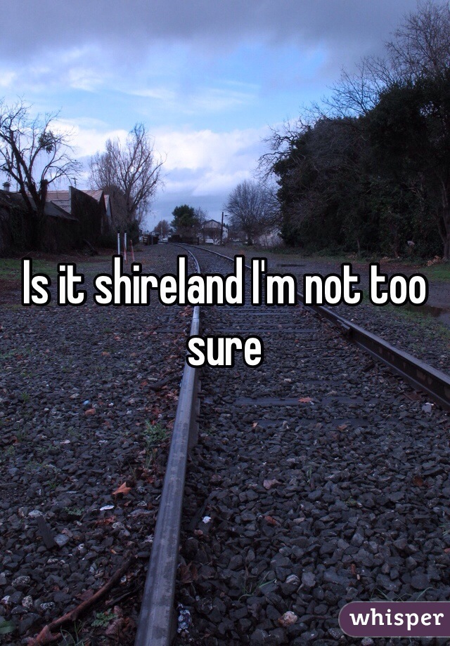 Is it shireland I'm not too sure