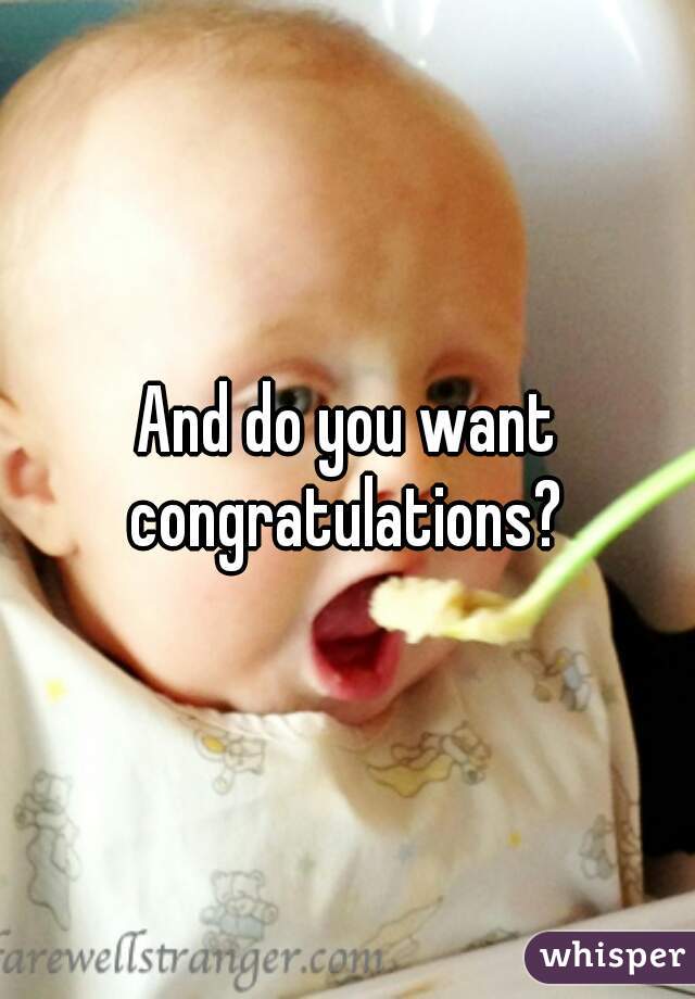 And do you want congratulations? 