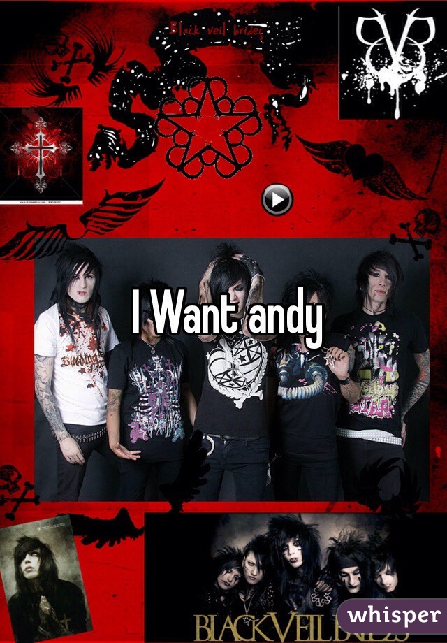  I Want andy 