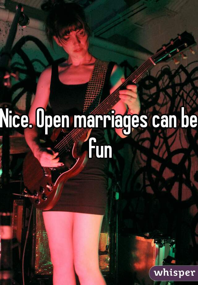 Nice. Open marriages can be fun