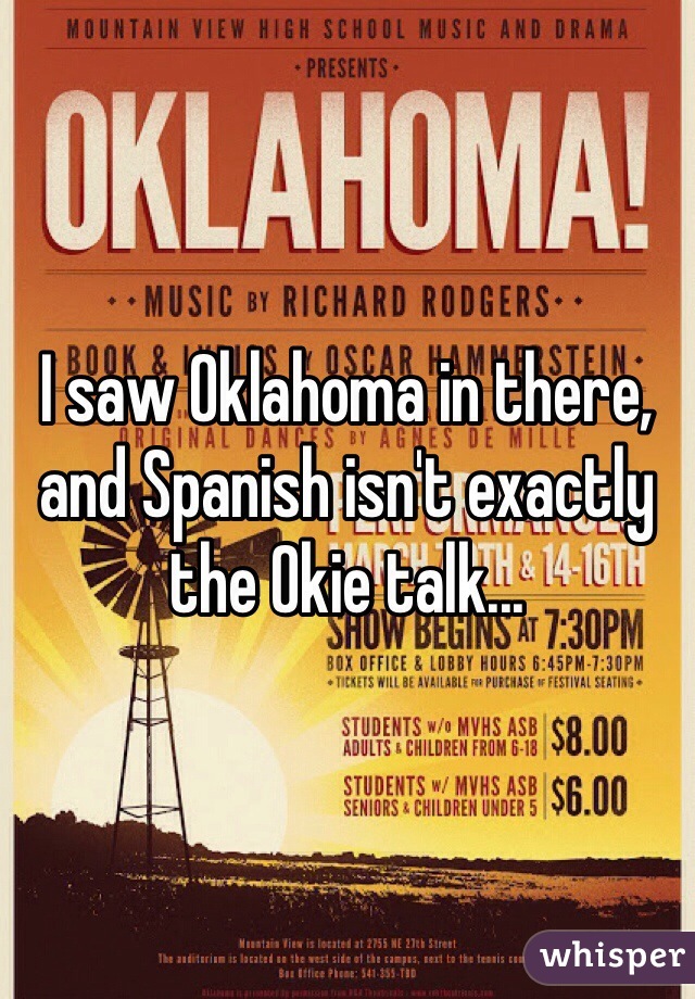 I saw Oklahoma in there, and Spanish isn't exactly the Okie talk...